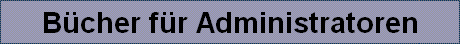B�cher f�r Administratoren
