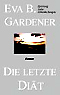 Die letzte Di�tt. Roman - Klicken Sie hier f�r mehr Informationen, Rezensionen und Bestellm�glichkeit bei Amazon