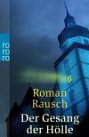 Roman Rausch - Der Gesang der Hölle-klick hier für Informationen und Rezensionen bei Amazon