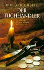 Der Tuchhändler - ein historischer Roman von Richard Dübell, der in Landshut spielt