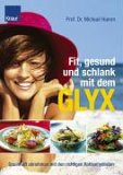 Michael Hamm - Fit, gesund und schlank mit dem Glyx - klick hier f�r mehr Informationen und Rezensionen