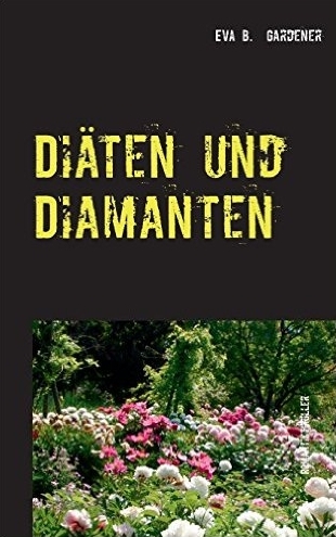 DIÄTEN UND DIAMANTEN - Romantikthriller - Werbelink zu Amazon.de