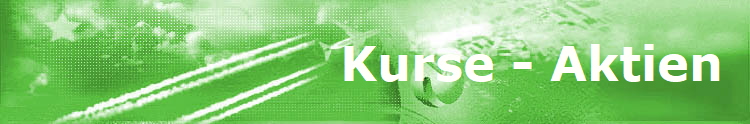                     Kurse - Aktien