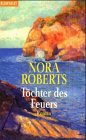 Nora Roberts - Töchter des Feuers - klick hier für mehr Infos